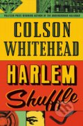 Harlem Shuffle - Colson Whitehead, Little, Brown, 2021
