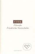 Filosofie Friedricha Nietzscheho - Eugen Fink, OIKOYMENH, 2011