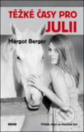 Těžké časy pro Julii - Margot Berger, 2011