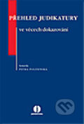 Přehled judikatury ve věcech dokazování - Petra Polišenská, Wolters Kluwer ČR, 2010