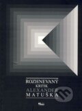 Kniha: Rozhnevaný kritik (Alexander Matuška). Q111, 2003