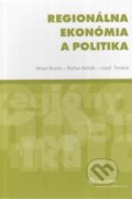 Kniha: Regionálna ekonómia a politika (Jozef Tvrdoň, Milan Buček a Štefan Rehák). Wolters Kluwer (Iura Edition), 2010