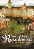 Kniha: Světy posledních Rožmberků (Václav Bůžek). Nakladatelství Lidové noviny, 2011