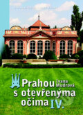 Kniha: Prahou s otevřenýma očima IV. (Ivana Mudrová). Nakladatelství Lidové noviny, 2011