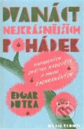 Kniha: Dvanáct nejkrásnějších pohádek (Edgar Dutka). Mladá fronta, 2009