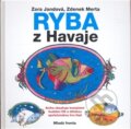 Kniha: Ryba z Havaje (Zdeněk Merta a Zora Jandová). Mladá fronta, 2008