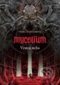 Mycelium VI: Vrstva ticha - Vilma Kadlečková, Tomáš Kučerovský (Ilustrátor), 2021