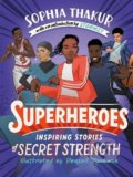 Superheroes : Inspiring Stories of Secret Strength - Sophia Thakur, Denzell Dankwah (ilustrátor), Cornerstone, 2021