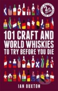 101 Craft and World Whiskies to Try Before You Die - Ian Buxton, Headline Book, 2021