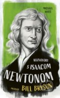 Kniha: Rozhovory s Isaacom Newtonom (Michael White). Ikar, 2021