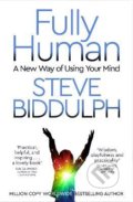Kniha: Fully Human (Steve Biddulph). Pan Macmillan, 2021