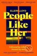 People Like Her - Ellery Lloyd, Pan Macmillan, 2021