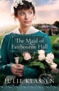 E-kniha: The Maid of Fairbourne Hall (Julie Klassen)