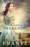 Love&#039;s Awakening - Laura Frantz, Baker Publishing Group, 2013