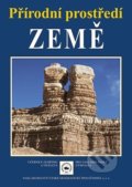 Přírodní prostředí Země - Pavel Červinka, Václav Tampír, Česká geografická společnost, 2021