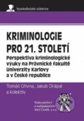 Kriminologie pro 21. století - Tomáš Gřivna, Aleš Čeněk, 2021