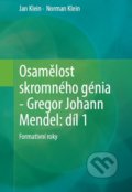 Osamělost skromného génia - Gregor Johann Mendel: Díl 1 - Jan Klein, Moravské zemské muzeum, 2016