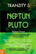Tranzity 5.: Neptun a Pluto - Robert Hand, 2011