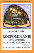 Rozpomíname - Ľuboš Jurík, Milan Stano (ilustrácie), Vydavateľstvo Štúdio humoru a satiry, 2006