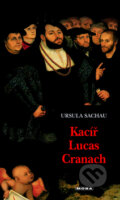 Kacíř Lucas Cranach - Ursula Sachau, Moba, 2004