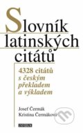 Slovník latinských citátů - Josef Čermák, Kristina Čermáková, 2010