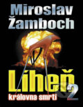 Líheň 2: Královna smrti - Miroslav Žamboch, 2005