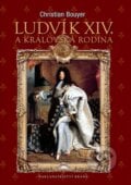 Ludvík XIV. a královská rodina - Christian Bouyer, Brána, 2011