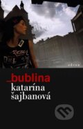 Bublina - Katarína Šajbanová, Odeon CZ, 2009