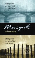 Maigret a přítel z dětství / Maigret a zločin na vsi - Georges Simenon, Knižní klub, 2010