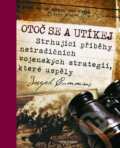 Kniha: Otoč se a utíkej (Joseph Cummins). Knižní klub, 2010