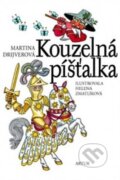 Kniha: Kouzelná píšťalka (Martina Drijverová). Artur, 2007
