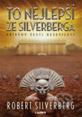 To nejlepší ze Silverberga - Robert Silverberg, Laser books, 2021