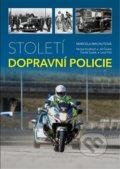 Století dopravní policie - Marcela Machutová, Michal Hodboď, Jiří Čadek, Čeněk Sudek, Leoš Tržil, Moto Public, 2021