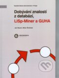 Kniha: Dobývání znalostí z databází, LISp - Miner a GUHA (Jan Rauch a Milan Šimůnek)