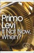 Kniha: If Not Now, When? (Primo Levi). Penguin Books, 2000