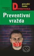 Preventivní vražda - Stanislav Češka, 2021