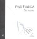 Na svahu - Ivan Švanda, Szanyi-Hudečková Katarína (ilustrátor), Protimluv, 2007