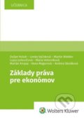 Základy práva pre ekonómov - Dušan Holub, Lenka Vačoková, Martin Winkler, Lujza Jurkovičová, Mária Veterní..., Wolters Kluwer, 2021