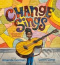 Change Sings - Amanda Gorman, Loren Long (ilustrátor), Puffin Books, 2021