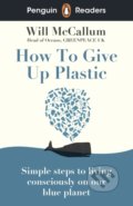 How to Give Up Plastic - Will McCallum, Penguin Books, 2021