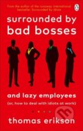Surrounded by Bad Bosses and Lazy Employees - Thomas Erikson, Ebury Publishing, 2021