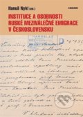 Kniha: Instituce a osobnosti ruské meziválečné emigrace v Československu (Hanuš Nykl). Karolinum, 2021