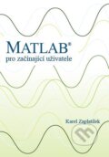 Matlab - pro začínající uživatele - Karel Zaplatílek, Tribun EU, 2020