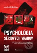 Psychológia sériových vrahov - Andrej Drbohlav, Grada, 2021