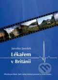 Kniha: Lékařem v Británii (Jaroslav Janošek). , 2010