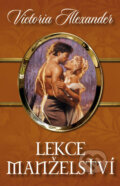 Kniha: Lekce manželství (Victoria Alexander). Domino, 2011