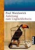 Anleitung zum Unglücklichsein - Paul Watzlawick, Piper, 2007
