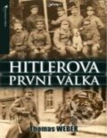 Kniha: Hitlerova první válka (Thomas Weber). Jota, 2011