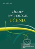Základy psychológie učenia - Eva Živčicová, Univerzita J.A. Komenského Praha, 2011