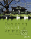 Designing Sound for Animation - Robin Beauchamp, Taylor & Francis Books, 2017